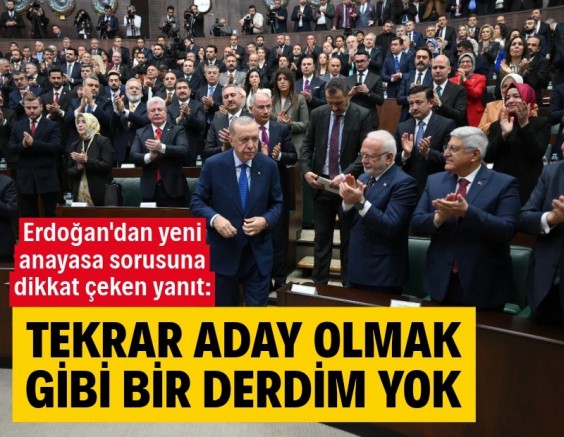 Erdoğan: Benim tekrar aday olmak gibi bir derdim yok