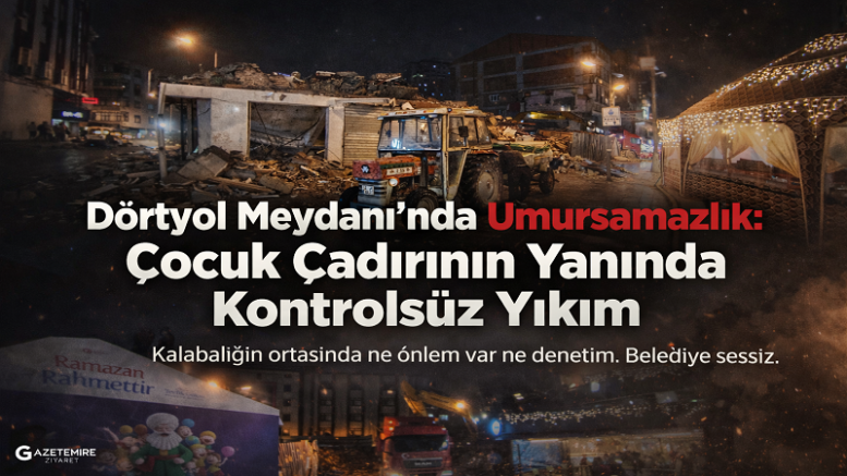 Esenler Dörtyol Meydanı’nda Kontrolsüz Yıkım: Tehlike Görmezden Gelindi