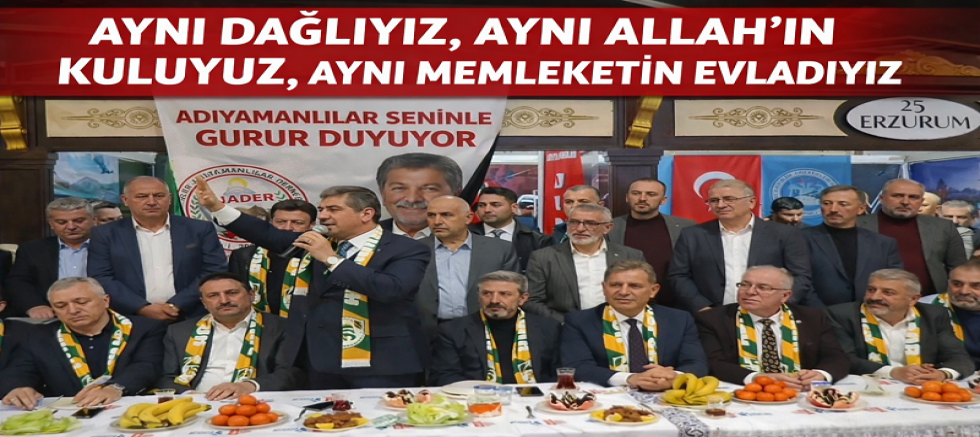“Aynı Dağlıyız, Aynı Allah’ın Kuluyuz, Aynı Memleketin Evladıyız”