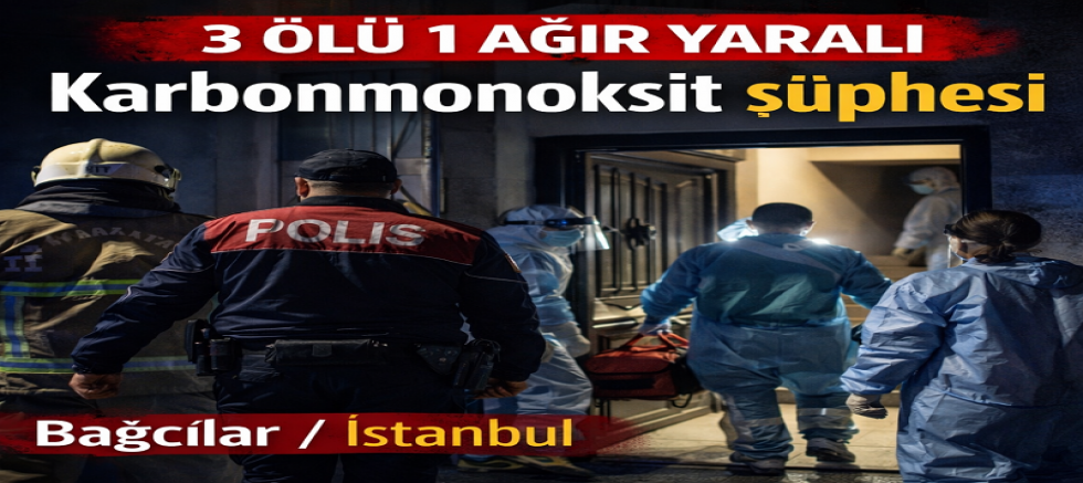 Bağcılar’da evden 3 ceset çıktı
