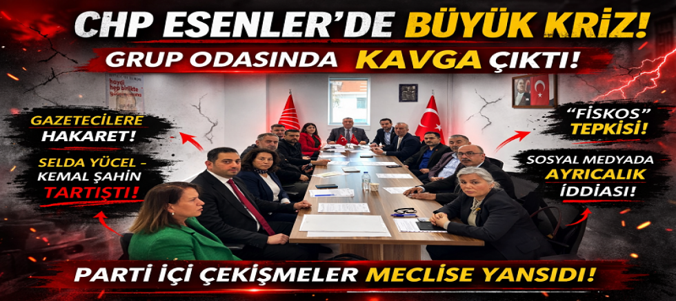 CHP Esenler’de Grup Odasında Kriz: Tartışma Koridorlara Taştı