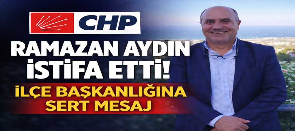 CHP Esenler’de İstifa: Ramazan Aydın’dan İlçe Başkanlığına Sert Mesaj