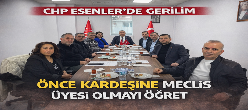 CHP Esenler’de Sert Gerilim: “Patron Benim” Deyip Grup Odasını Boşalttı