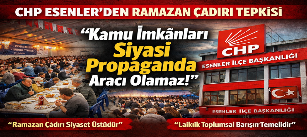 CHP Esenler’den Göksu'ya Tepki Açıklaması