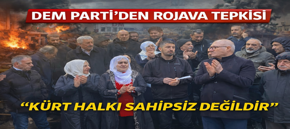 DEM Parti Esenler’den Rojava Tepkisi: “Kürt Halkı Sahipsiz Değildir”