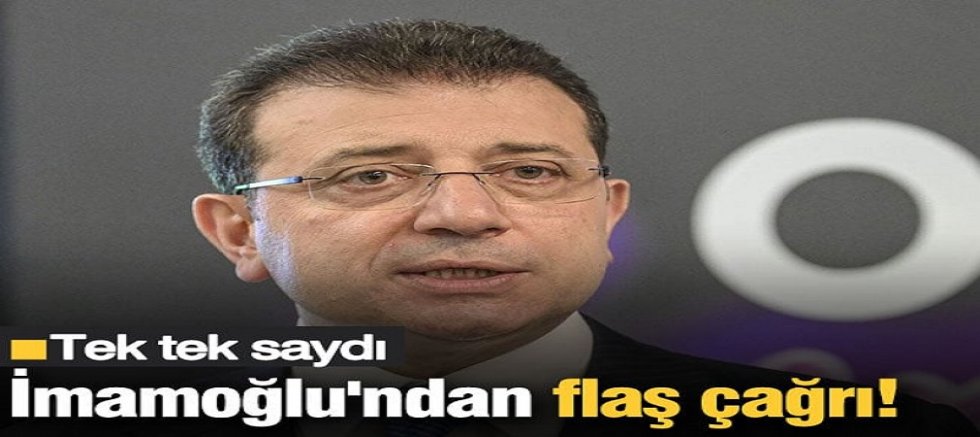 Ekrem İmamoğlu'ndan flaş çağrı! Tek tek saydı
