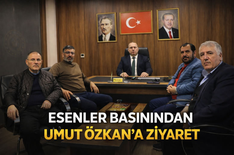 ESENLER BASININDAN UMUT ÖZKAN’A ZİYARET