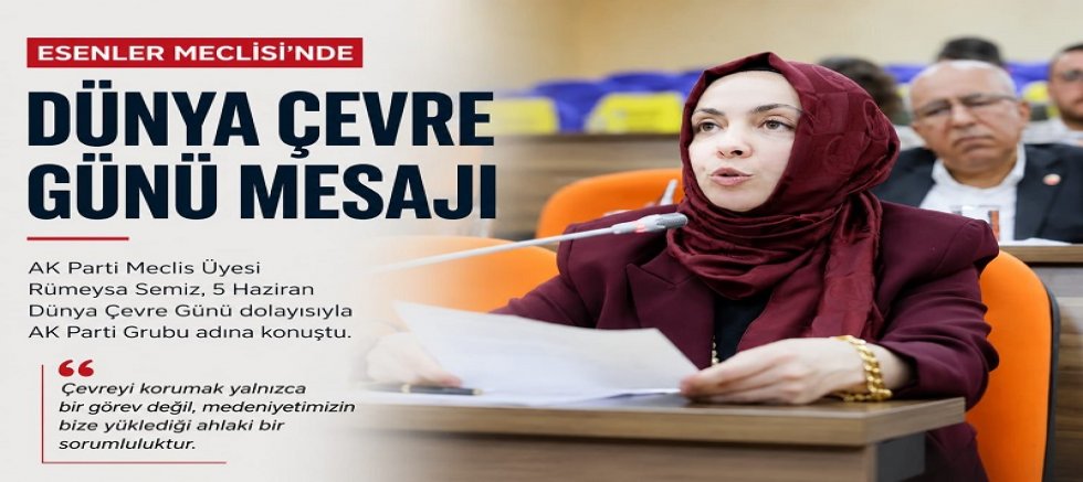 Esenler Belediye Meclisi'nde Dünya Çevre Günü Mesajı