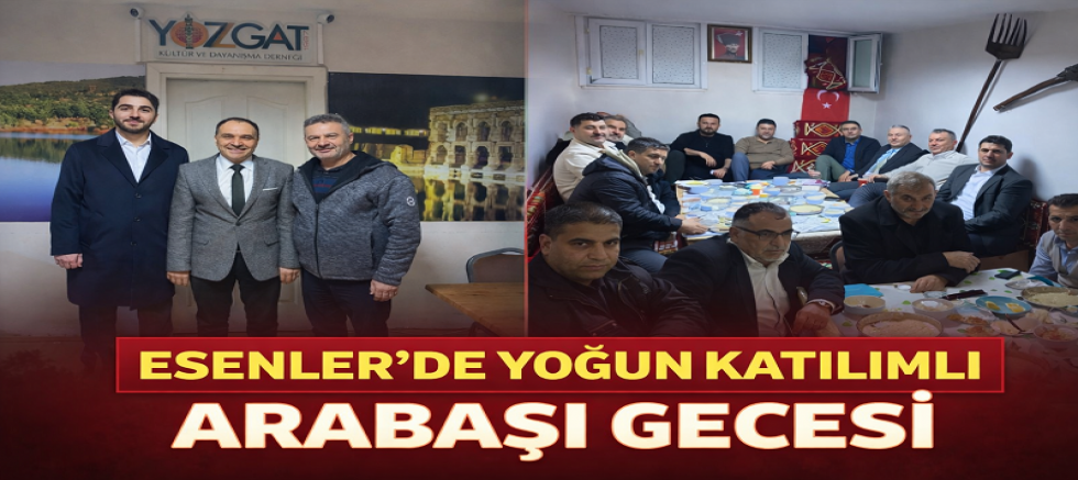 Esenler’de Arabaşı Sofrası: Yozgatlılar Kültürde Buluştu
