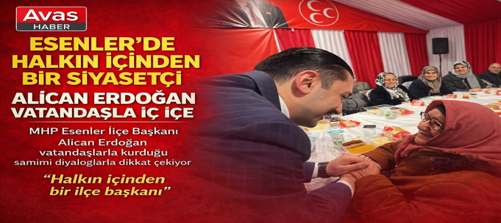Esenler’de Dikkat Çeken Siyasi Yükseliş: Alican Erdoğan