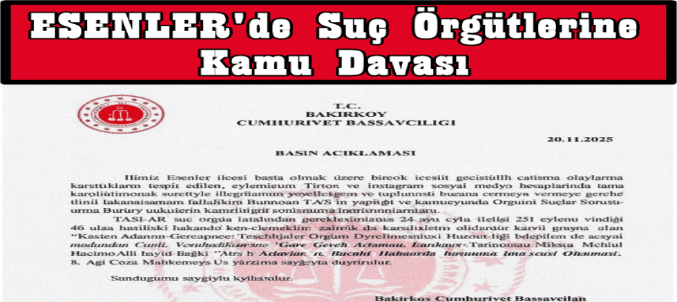 Esenler’de ‘Taşlar–Çapkanlar’ Hesaplaşması İddianameye Döndü: Liderlere 15 Yıla Kadar Hapis İstemi
