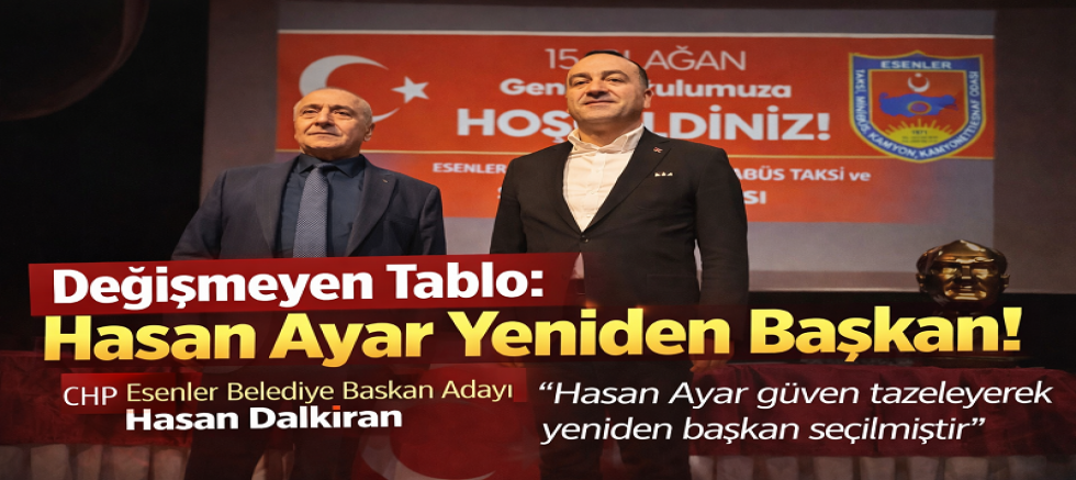 Esenler Şoförler Odası’nda Değişmeyen Tablo: Hasan Ayar Yeniden Başkan