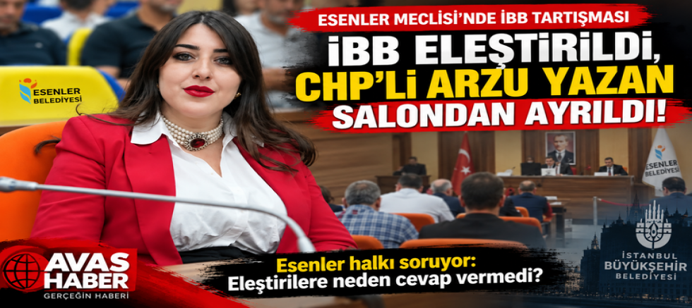 İBB ELEŞTİRİLDİ, CHP’Lİ ARZU YAZAN SALONDAN AYRILDI!