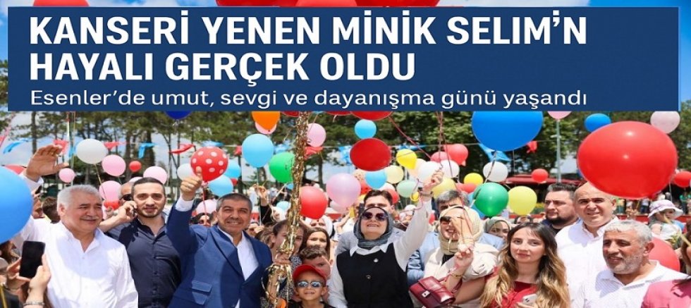 KANSERİ YENEN MİNİK SELİM’İN HAYALİ GERÇEK OLDU