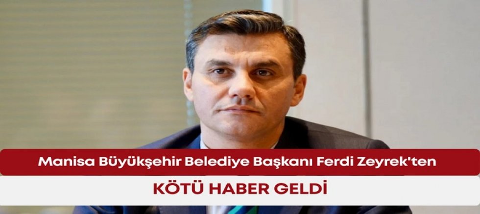 MANİSA YASTA: BAŞKAN FERDİ ZEYREK YAŞAMINI YİTİRDİ