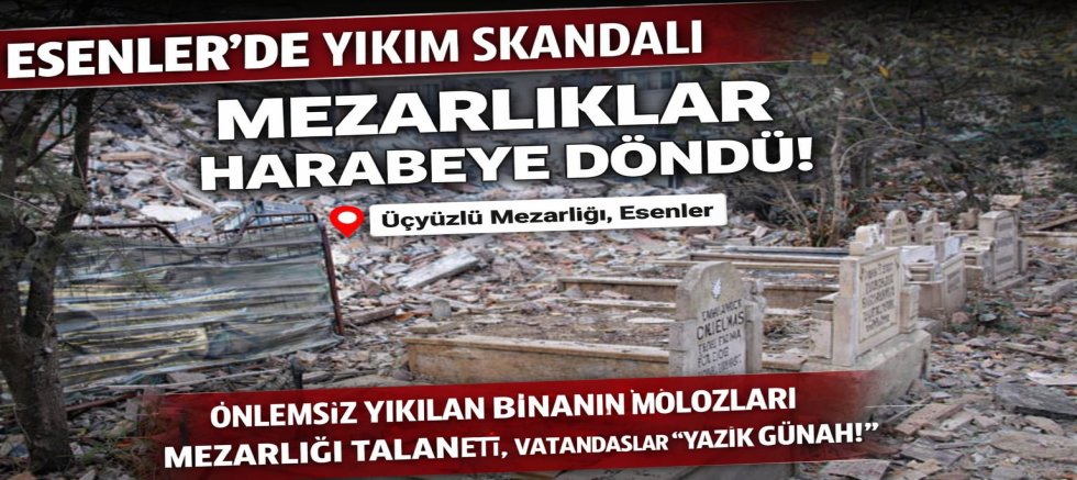 MEZARLAR HARABEYE DÖNDÜ