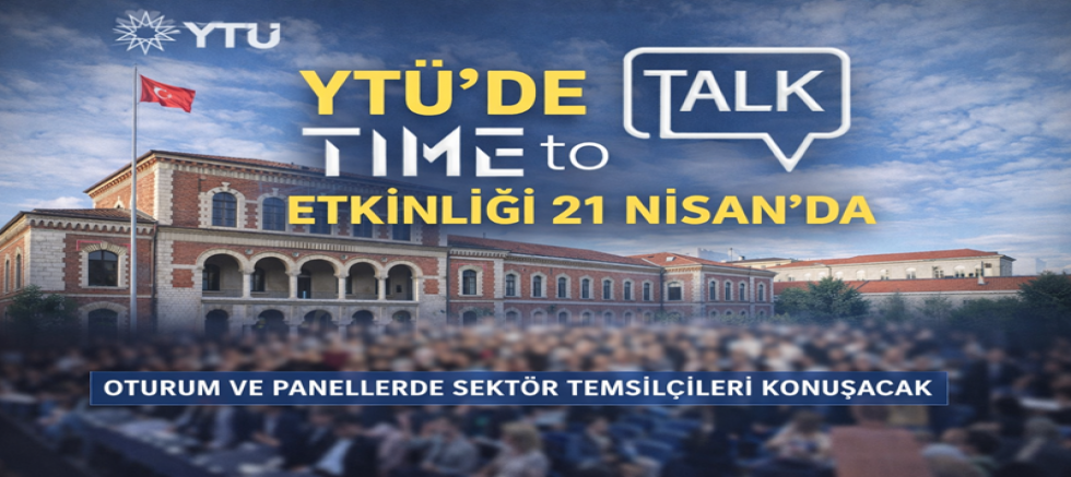 YTÜ’de “Time to Talk” Etkinliği 21 Nisan’da Düzenlenecek