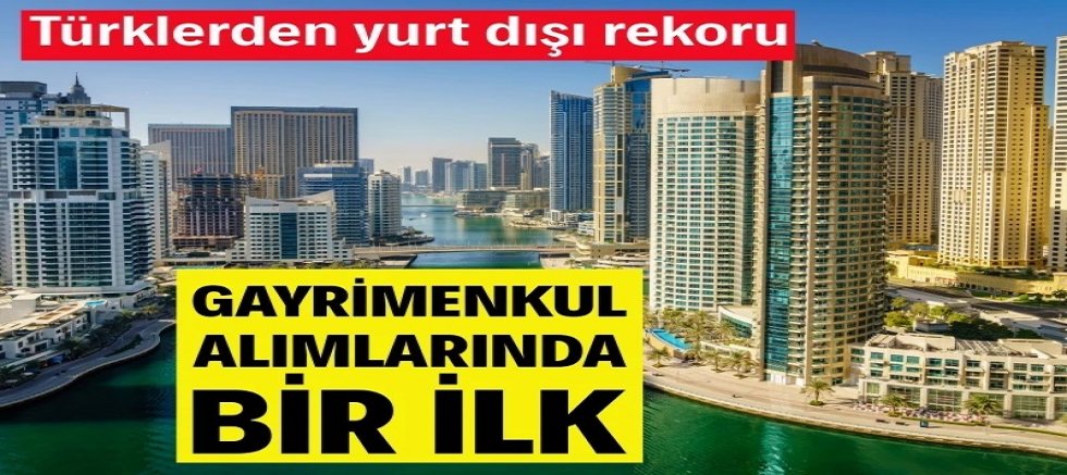 Yurt dışı gayrimenkulde rekor tazelendi