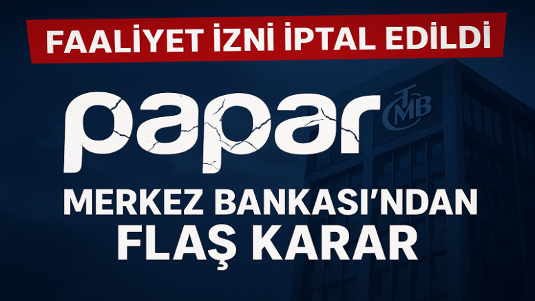 Merkez Bankası’ndan flaş karar: Papara’nın faaliyeti durduruldu!