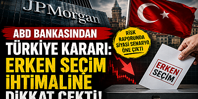 ABD Bankasından Türkiye Kararı: Erken Seçim İhtimaline Dikkat Çekti
