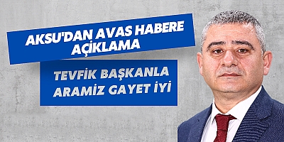 Abdullah Aksu'dan Haberimize Yanıt: “Tevfik Başkanla Aramız Gayet İyi”