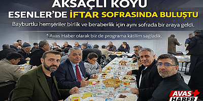 BAYBURTLU HEMŞERİLER ESENLER’DE İFTAR SOFRASINDA BULUŞTU