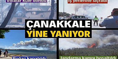 Çanakkale yine yanıyor: Tahliyeler başladı