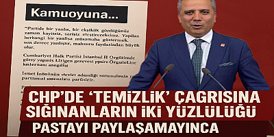 CHP’de “Temizlik” Çağrısına Sığınanların İki Yüzlülüğü: