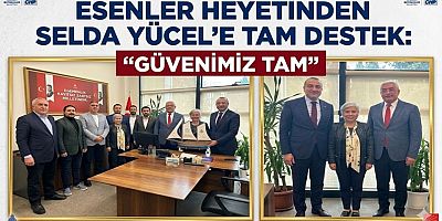 CHP Esenler Heyetinden Selda Yücel’e Tam Destek: 