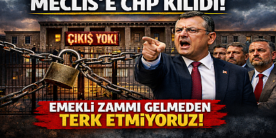 CHP Meclis’i Kilitliyor: Emekli Zammı Gelmeden Çıkış Yok