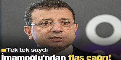Ekrem İmamoğlu'ndan flaş çağrı! Tek tek saydı