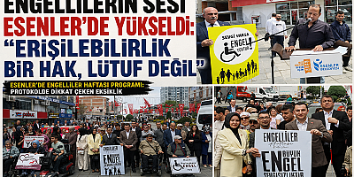 Engellilerin Sesi Esenler’de Yükseldi: “Erişilebilirlik Bir Hak, Lütuf Değil”