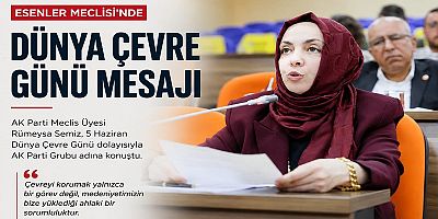 Esenler Belediye Meclisi'nde Dünya Çevre Günü Mesajı