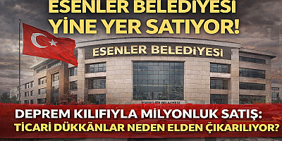 ESENLER BELEDİYESİ YİNE YER SATIYOR