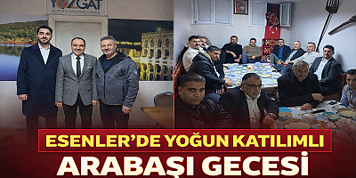 Esenler’de Arabaşı Sofrası: Yozgatlılar Kültürde Buluştu