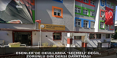 Esenler’de seçmeli ders skandalı: Tüm öğrencilere din dersi yazıldı