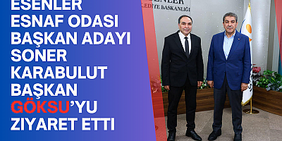 Esenler Esnaf Odası Başkan Adayı Soner Karabulut’tan Başkan Göksu’ya Ziyaret