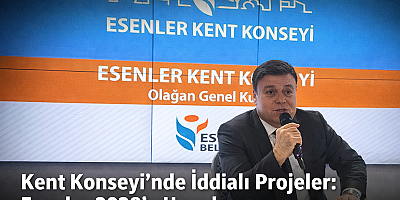 Esenler Kent Konseyi Toplantısında Büyük Projeler ve Büyük Vaatler