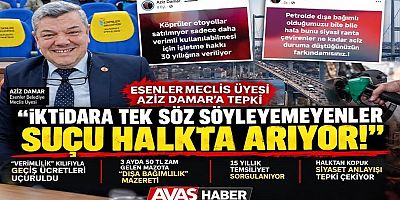 ESENLER MECLİS ÜYESİ AZİZ DAMAR’A TEPKİ: “İKTİDARA TEK SÖZ SÖYLEYEMEYENLER SUÇU HALKTA ARIYOR!”