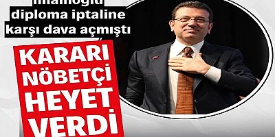 İmamoğlu'nun diploma iptaline karşı açtığı davada karar