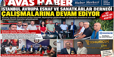 İstanbul Avrupa Esnaf ve Sanatkârlar Derneği Çalışmalarına Devam Ediyor