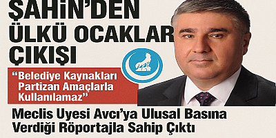 Kemal Şahin’den Ulusal Medyaya ‘Ülkü Ocakları’ Eleştirisi: “Belediye Kaynakları Partizan Amaçlarla Kullanılamaz”
