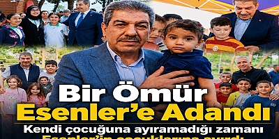 KENDİ ÇOCUKLARINA AYIRAMADIĞI ZAMANI, ESENLER'İN ÇOCUKLARINA AYIRDI