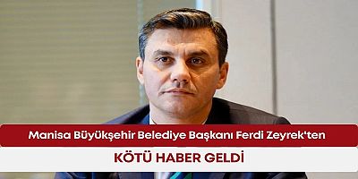 MANİSA YASTA: BAŞKAN FERDİ ZEYREK YAŞAMINI YİTİRDİ