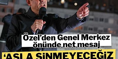 Özgür Özel: “Asla Geri Adım Atmayacağız, Bu Mücadeleyi Biz Kazanacağız”