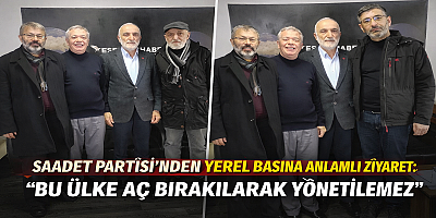 Saadet Partisi’nden Yerel Basına Anlamlı Ziyaret