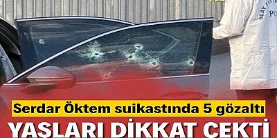 Serdar Öktem suikastında 5 gözaltı! Yaşları dikkat çekti