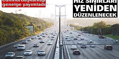 Türkiye genelinde hız sınırları yeniden düzenlenecek