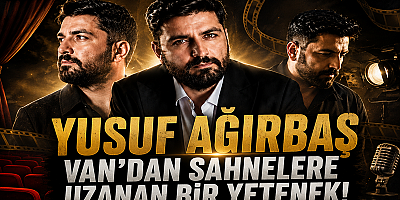 Yusuf Ağırbaş Kimdir: Van’dan Sahnelere Uzanan Genç Yetenek